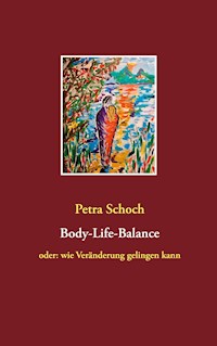 Body-Life-Balance - Petra Schoch - E-Book