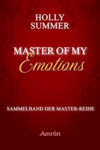 Master of my Emotions (Sammelband der Master-Reihe) - Holly Summer - E-Book