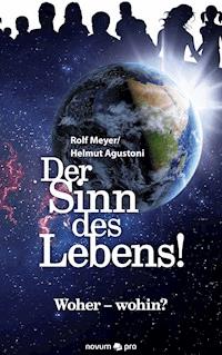 Der Sinn des Lebens! - Rolf Meyer - E-Book