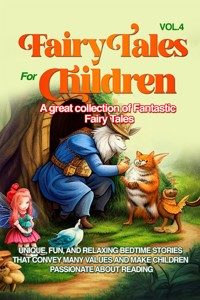 Fairy Tales for Children A great collection of fantastic fairy tales. (Vol. 4) - Stories Wonderful - E-Book