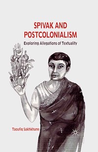 Spivak and Postcolonialism - T. Sakhkhane - E-Book