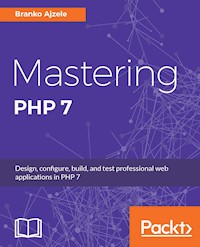 Mastering PHP 7 - Branko Ajzele - E-Book
