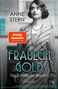 Fräulein Gold: Die Stunde der Frauen - Anne Stern - E-Book