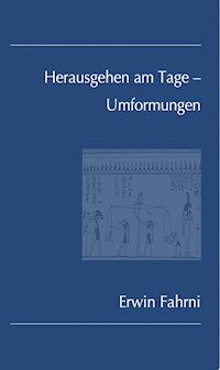 Herausgehen am Tage - Umformungen - Erwin Fahrni - E-Book