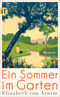 Ein Sommer im Garten - Elizabeth von Arnim - E-Book