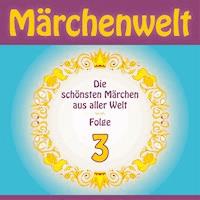 Märchenwelt – Die schönsten Märchen aus aller Welt. Folge 3 - Gebrüder Grimm - Hörbuch