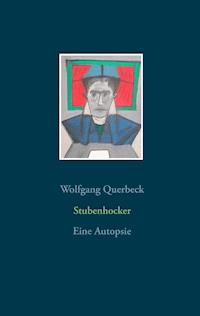 Stubenhocker - Wolfgang Querbeck - E-Book