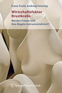 Wirtschaftsfaktor Brustkrebs - Franz Fischl - E-Book