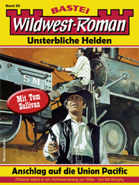Wildwest-Roman – Unsterbliche Helden 89 - Bill Murphy - E-Book