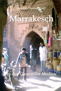 Marrakesch - Christian Thomas Wolff - E-Book