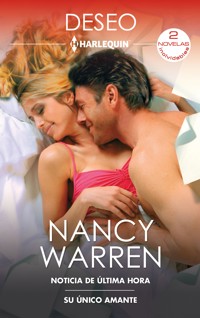 Noticia de última hora - Su único amante - Nancy Warren - E-Book