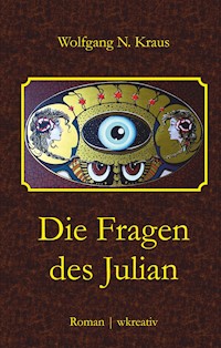 Die Fragen des Julian - Wolfgang N. Kraus - E-Book