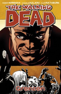 The Walking Dead 18: Grenzen - Robert Kirkman - E-Book
