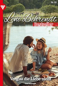 Vergiss die Liebe nicht - Leni Behrendt - E-Book