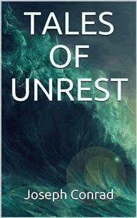 Tales of Unrest - Joseph Conrad - E-Book