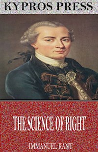 The Science of Right - Immanuel Kant - E-Book