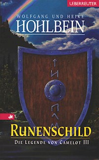 Die Legende von Camelot - Runenschild (Bd. 3) - Wolfgang Hohlbein - E-Book