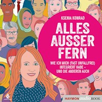 Alles außer fern - Ksenia Konrad - Hörbuch
