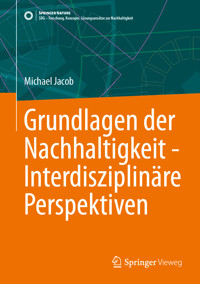 Grundlagen der Nachhaltigkeit - Interdisziplinäre Perspektiven - Michael Jacob - E-Book