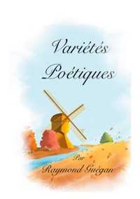 Variétés Poétiques - Raymond Guegan - E-Book