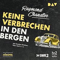 Keine Verbrechen in den Bergen - Raymond Chandler - Hörbuch