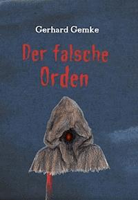 Der falsche Orden - Gerhard Gemke - E-Book