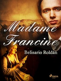 Madame Francine - Belisario Roldán - E-Book