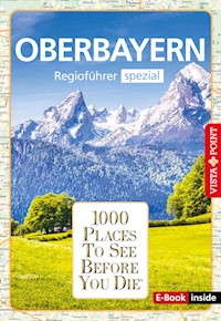 1000 Places To See Before You Die - Oberbayern - Marlis Kappelhoff - E-Book