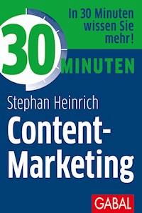 30 Minuten Content-Marketing - Stephan Heinrich - E-Book