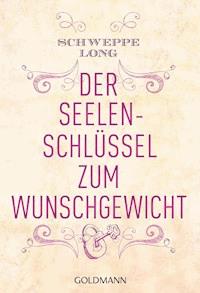 Der Seelenschlüssel zum Wunschgewicht - Ronald Schweppe - E-Book