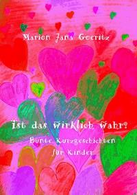 Ist das wirklich wahr? - Marion Jana Goeritz - E-Book