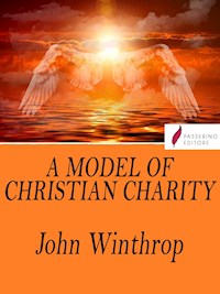 A Model of Christian Charity - John Winthrop - E-Book