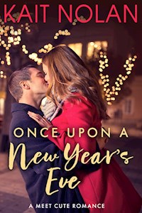 Once Upon A New Year’s Eve - Kait Nolan - E-Book
