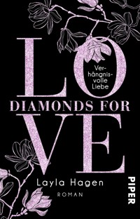 Diamonds For Love – Verhängnisvolle Liebe - Layla Hagen - E-Book