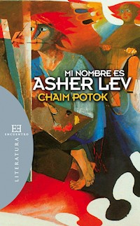 Mi nombre es Asher Lev - Chaim Potok - E-Book