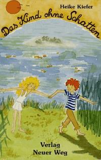 Das Kind ohne Schatten - Heike Kiefer - E-Book