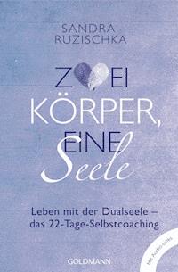 Zwei Körper, eine Seele - - Sandra Ruzischka - E-Book