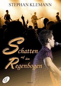 Schatten auf dem Regenbogen - Stephan Klemann - E-Book