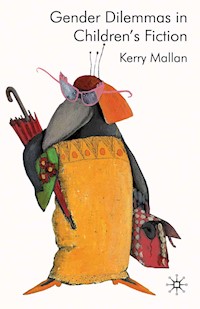 Gender Dilemmas in Children’s Fiction - K. Mallan - E-Book