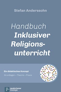 Handbuch Inklusiver Religionsunterricht - Stefan Anderssohn - E-Book