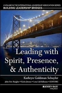 Leading with Spirit, Presence, and Authenticity - - E-Book