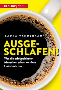 Ausgeschlafen! - Laura Vanderkam - E-Book