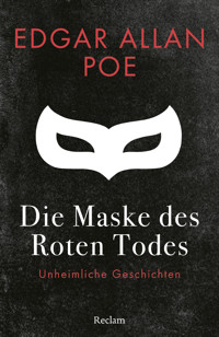 Die Maske des Roten Todes. Unheimliche Geschichten - Edgar Allan Poe - E-Book