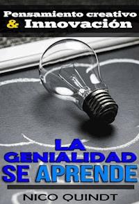 La genialidad se aprende - Nico Quindt - E-Book