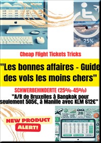 "Le guide des bonnes affaires des vols les moins chers" Personnes gravement handicapées (25%-45%) - Heinz Duthel - E-Book