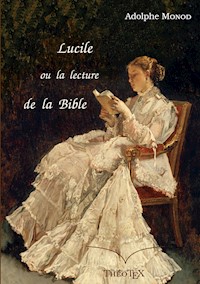 Lucile, ou la lecture de la Bible - Adolphe Monod - E-Book