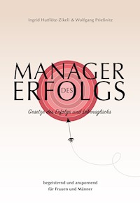 Manager des Erfolgs - Ingrid Hutflötz-Zikeli - E-Book