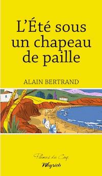 L'été sous un chapeau de paille - Alain Bertrand - E-Book