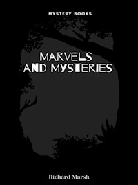 Marvels and Mysteries - Marsh Richard - E-Book