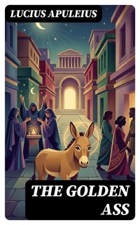 The Golden Ass - Lucius Apuleius. - E-Book